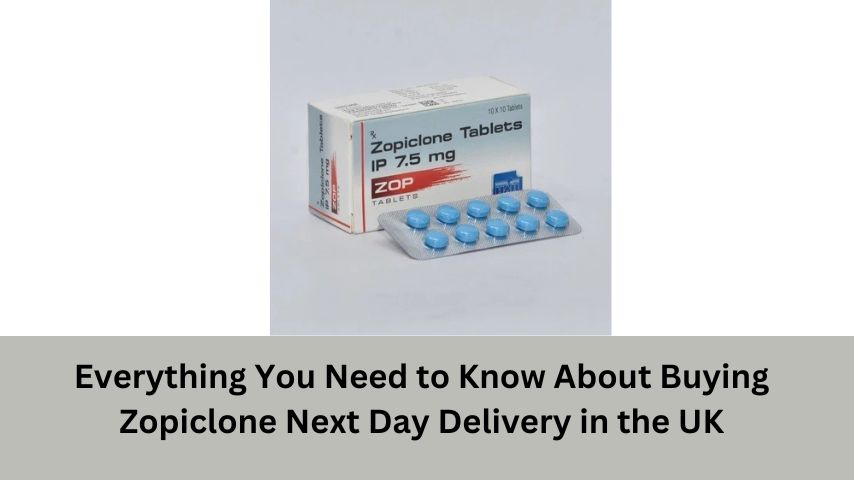 Everything You Need to Know About Buying Zopiclone Next Day Delivery in the UK