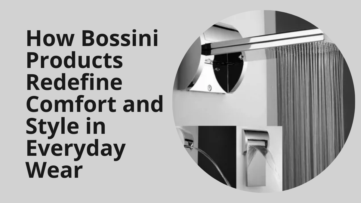 How Bossini Products Redefine Comfort and Style in Everyday Wear