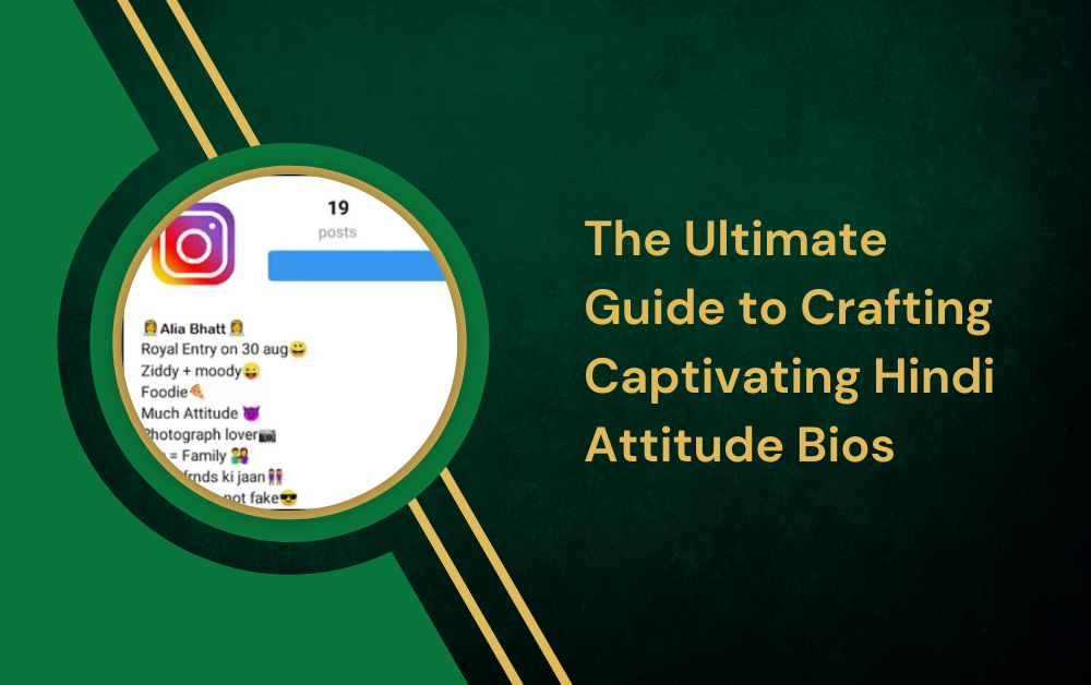 The Ultimate Guide to Crafting Captivating Hindi Attitude Bios