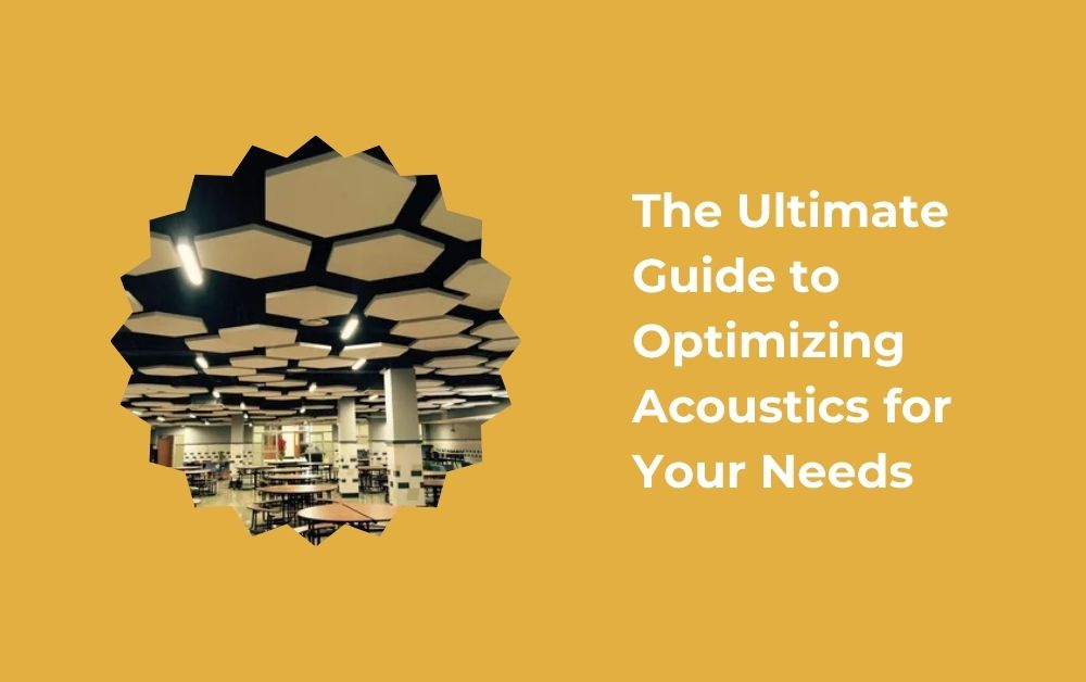 The Ultimate Guide to Optimizing Acoustics for Your Needs